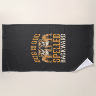 Funny Bulldog Dog Is God Spelled Backward Beach Towel