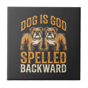 Funny Bulldog Dog Is God Spelled Backward Ceramic Tile
