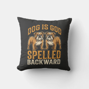 Funny Bulldog Dog Is God Spelled Backward Cushion