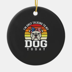 Funny Bulldog Dog Lover Retro Quote Ceramic Ornament