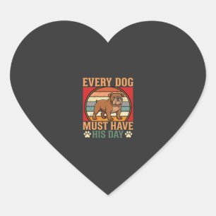 Funny Bulldog Every Dog Must Have His Day Heart Sticker
