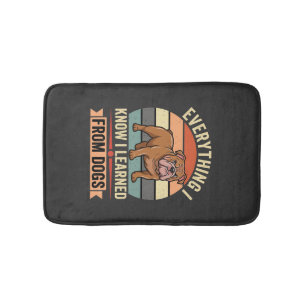 Funny Bulldog Everything I Learned From Dogs Bath Mat