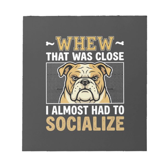 Funny Bulldog Socialise Dog Notepad (Front)
