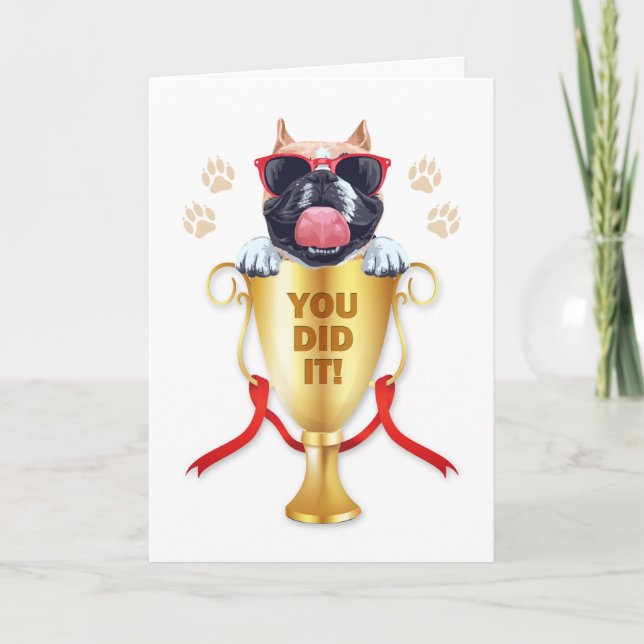 Funny Bulldog You Did It Congratulations Card (Front)