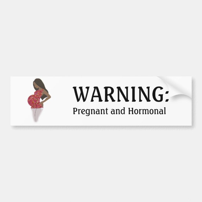 FUNNY Bumper Sticker Pregnant and Hormonal (Front)