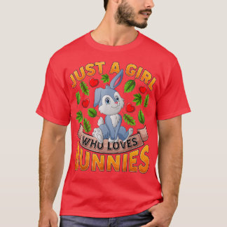 Funny Bunny Animal Lover Just A Girl Who Loves Bun T-Shirt