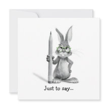 Funny Bunny Hand Drawn Just To Say