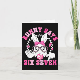 Funny bunny says six seven easter day 67 meme girl card