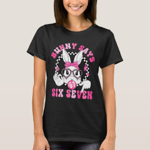 Funny bunny says six seven easter day 67 meme girl T-Shirt