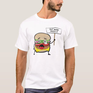 Funny Burger Character Protest - Eat More Pizza T-Shirt