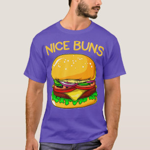 Funny Burger Hamburger Cheeseburger Nice Buns Pun T-Shirt