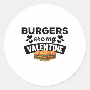 Funny Burgers Are My Valentine Quote Sticker