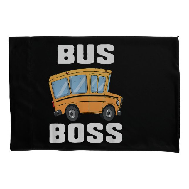 Funny Bus Boss School Bus Driver Pillowcase (Front)