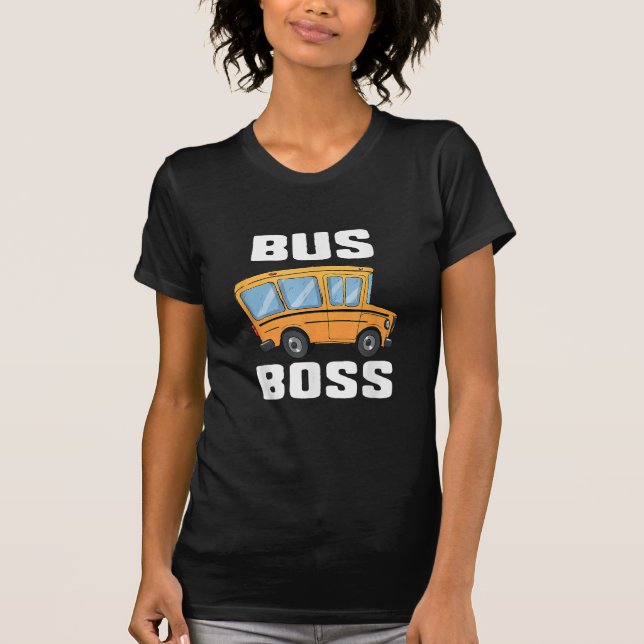 Funny Bus Boss School Bus Driver T-Shirt (Front)
