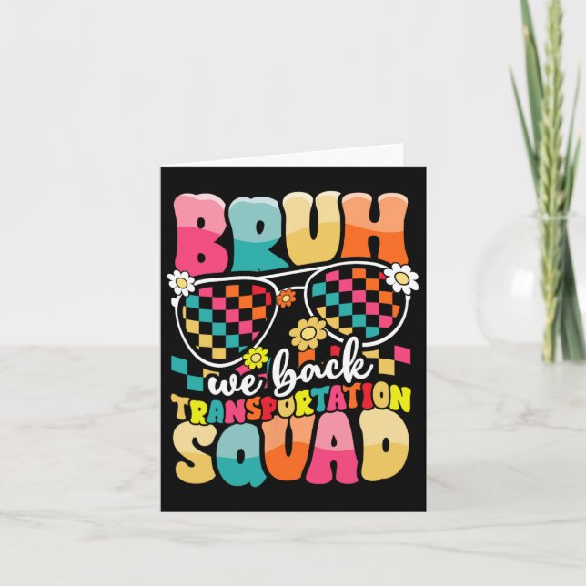 Funny Bus Driver Bruh We Back To School Transporta Card (Front)