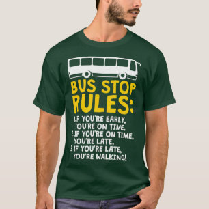 Funny Bus Driver Bus Stop Rules School Bus Driver T-Shirt