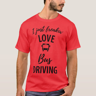 Funny bus driver saying 6 T-Shirt