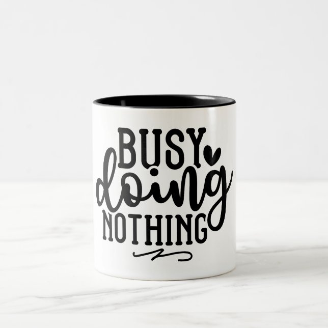 Funny Busy Doing Nothing Two-Tone Coffee Mug (Center)