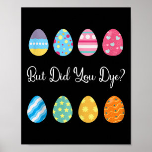 Funny But Did You Dye Cute Easter Egg Tank Top  Poster