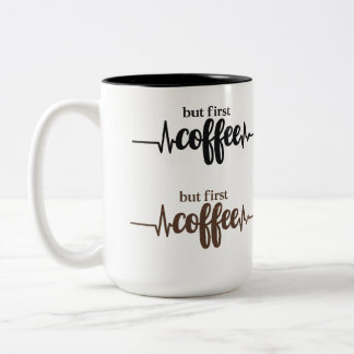 Funny But First Coffee Mug for Coffee Lovers
