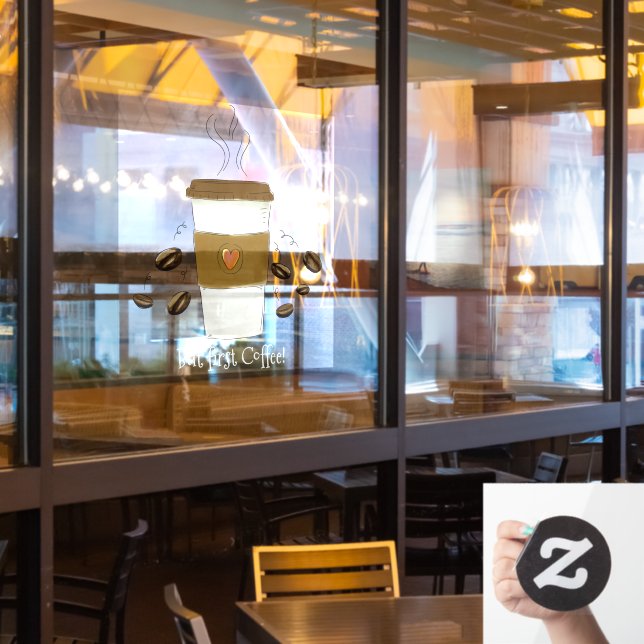 Funny But First Coffee To Go Coffee Cup n Beans (Restaurant Window)