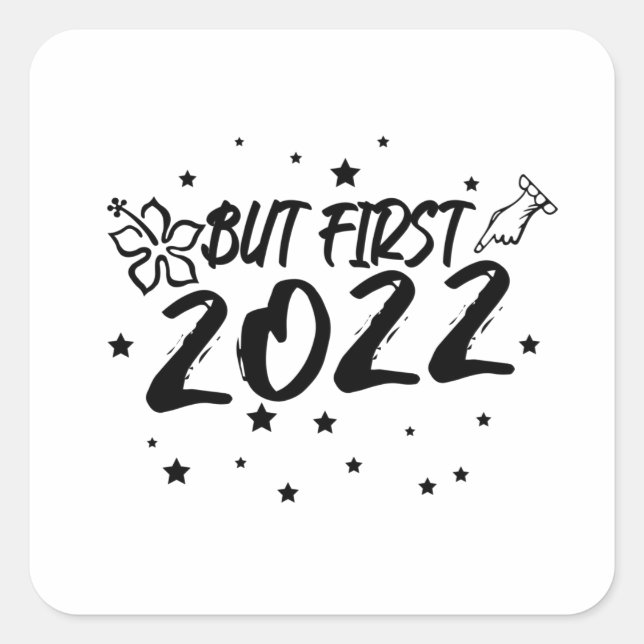 Funny But first happy new year 2022. Square Sticker (Front)