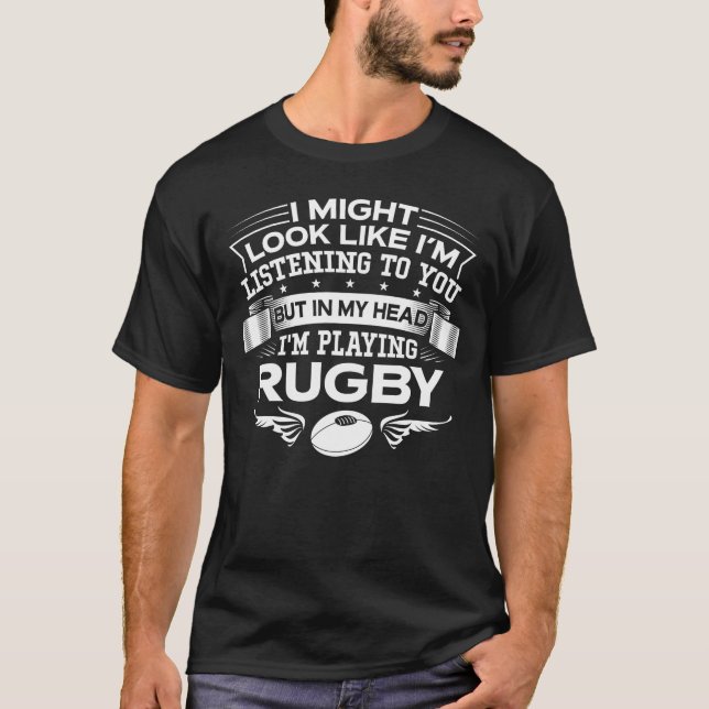 Funny But In My Head I'm Playing Rugby T-Shirt (Front)