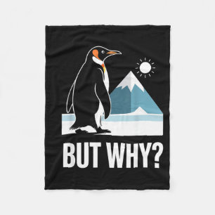 Funny but why penguin meme existential humour fleece blanket