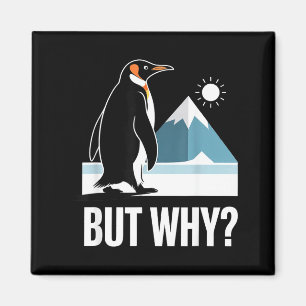 Funny but why penguin meme existential humour magnet