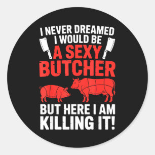 Funny Butcher Design For Men Women Butchery Meat B Classic Round Sticker