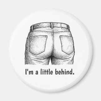 Funny Butt Little Behind Joke Magnet