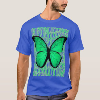 Funny butterfly Quote revolution Cool butterfly T-Shirt