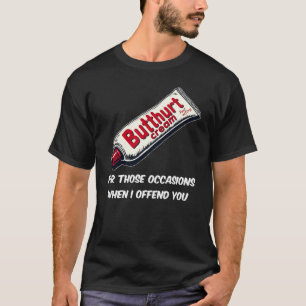 Funny Butthurt Cream Tee – For the Easily Offended