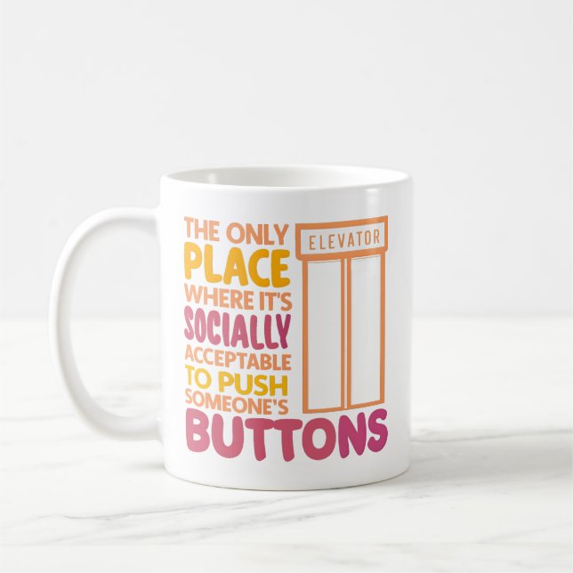 Funny Button Pusher Quotes Elevator Mechanic Humou Coffee Mug (Left)