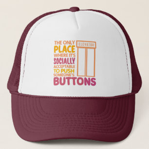 Funny Button Pusher Quotes Elevator Mechanic Humou Trucker Hat