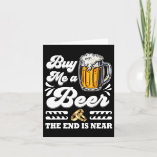 Funny Buy Me A Beer The End Is Near Groom Marriage Card