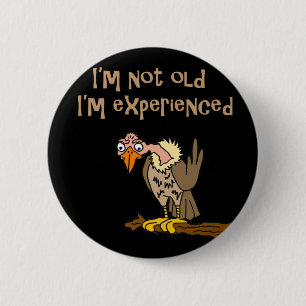 Funny Buzzard says I'm not old I'm Experienced 6 Cm Round Badge