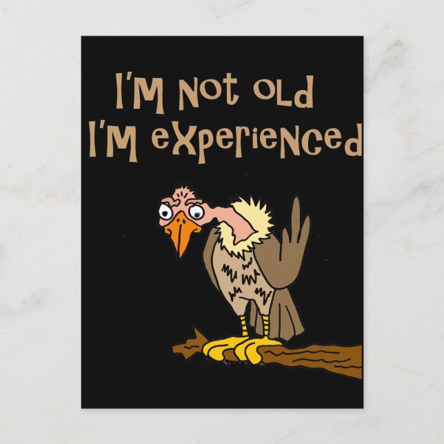 Funny Buzzard says I'm not old I'm Experienced Postcard (Front)