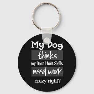 Funny Byrn Hunt - Dog Thinks My Rn Hunt Skills Nee Key Ring