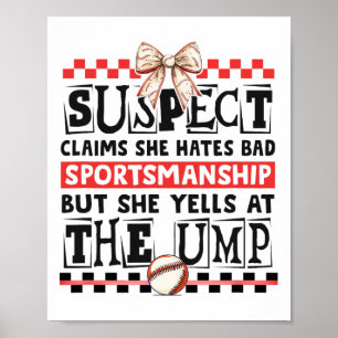 Funny Bysebyll Mum Suspect Yells At The Ump Sports Poster