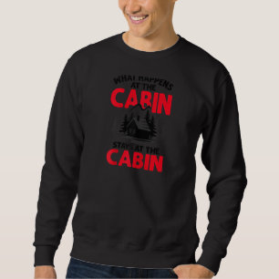 Funny Cabin For Men Women Cool Camper Cabin Campi Sweatshirt