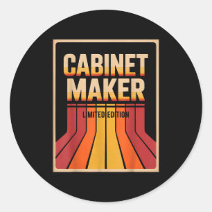 Funny Cabinet Maker Limited Edition Woodworking Hu Classic Round Sticker