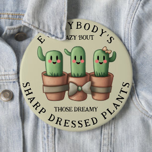 Funny Cacti Everybody's Crazy 'Bout Sharp ... 6 Cm Round Badge