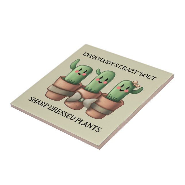 Funny Cacti Everybody's Crazy 'Bout Sharp ... Ceramic Tile (Side)