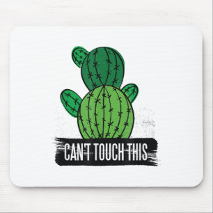 Funny Cactus - Can't Touch This  Mouse Pad