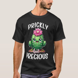 Funny Cactus Cute Cacti Flower Prickly But Preciou T-Shirt
