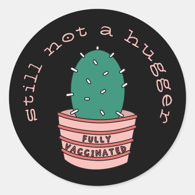 Funny Cactus: Fully Vaccinated, Still Not A Hugger Classic Round Sticker (Front)