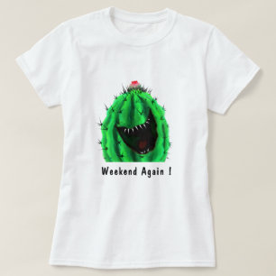 Funny Cactus T-Shirt Weekend Again - Custom Text