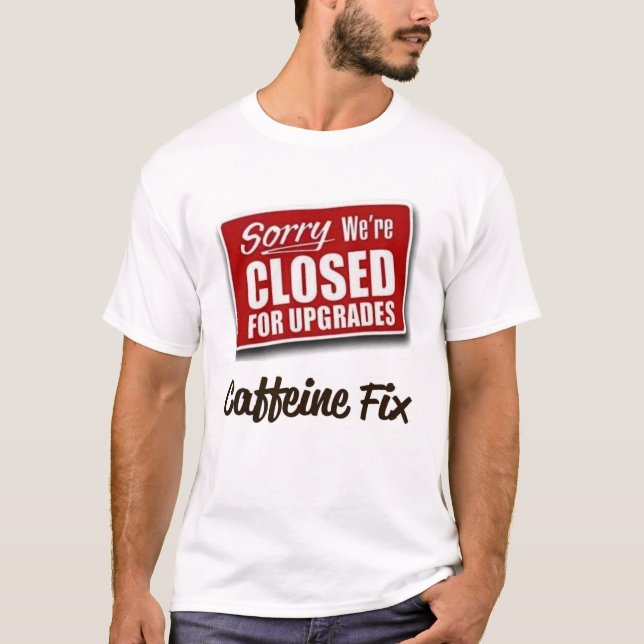 Funny Caffeine Fix T-Shirt (Front)