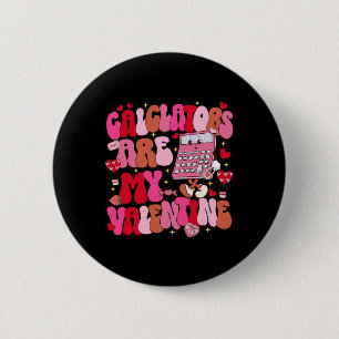 Funny Calculators Are My Valentine Math Teacher 1 6 Cm Round Badge